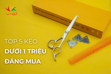 Top 5 kéo cắt tóc dưới 1 triệu đáng mua nhất